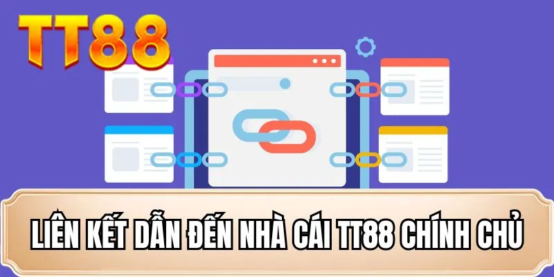 Liên kết dẫn đến nhà cái TT88 chính chủ
