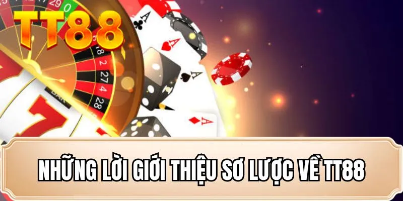 Những lời giới thiệu sơ lược về TT88